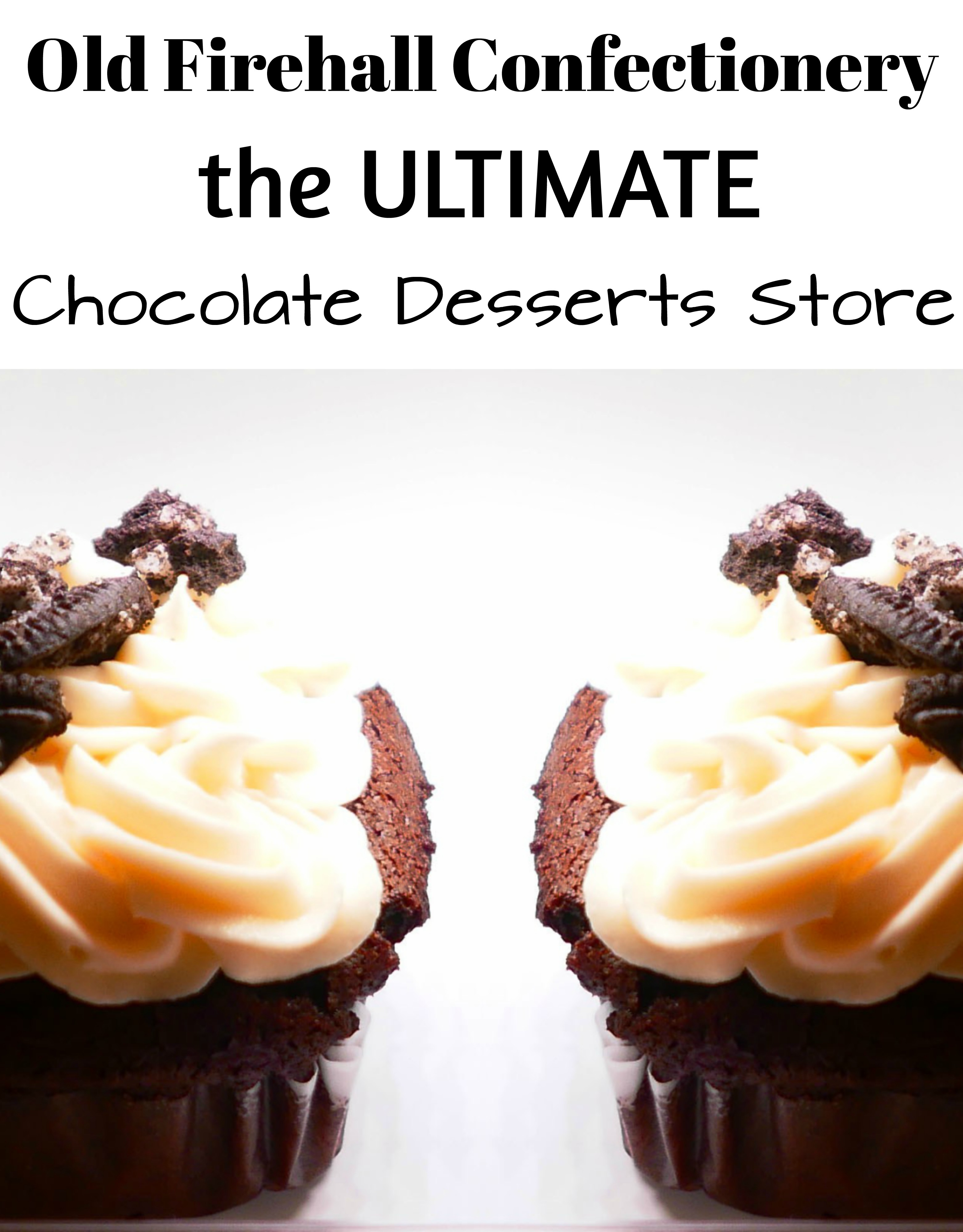 Old Firehall Confectionery: Ultimate Chocolate Desserts Store