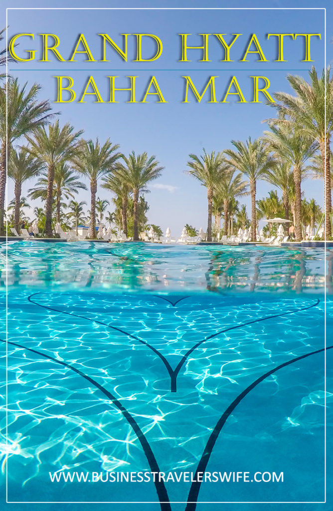 Grand Hyatt Baha Mar - A Grand Vacation in Nassau Bahamas